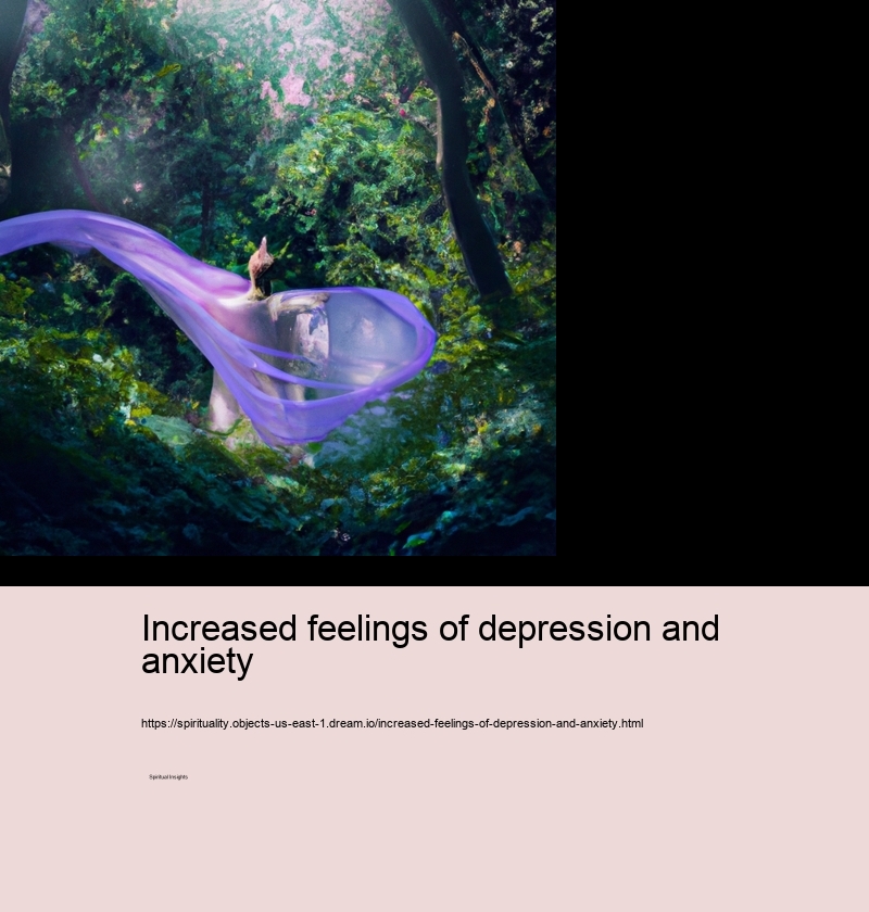 Increased feelings of depression and anxiety